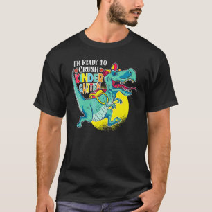 I'm Ready To Crush Kindergarten Dinosaur Boys Back T-Shirt