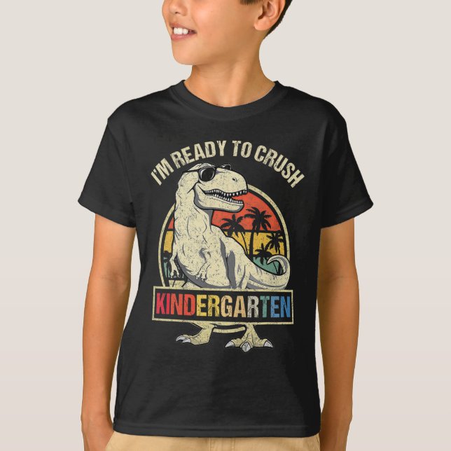 I'm Ready To Crush Kindergarten Dinosaur Boys Back T-Shirt (Front)