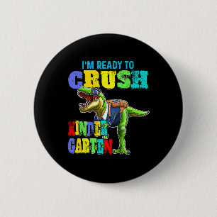 I'm Ready To Crush Kindergarten Dinosaur Byck To S 6 Cm Round Badge