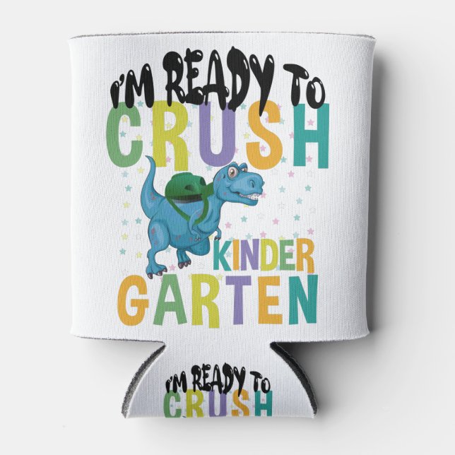 I'm Ready To Crush Kindergarten Dinosaur Can Cooler (Front)