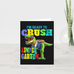 I'm Ready To Crush Kindergarten Dinosaur Ck To Sch Card