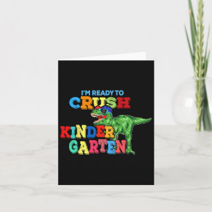 I'm Ready To Crush Kindergarten Dinosaur Ck To Sch Card