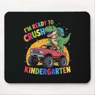 I'm Ready To Crush Kindergarten Dinosaur Ck To Sch Mouse Pad