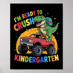 I'm Ready To Crush Kindergarten Dinosaur Ck To Sch Poster