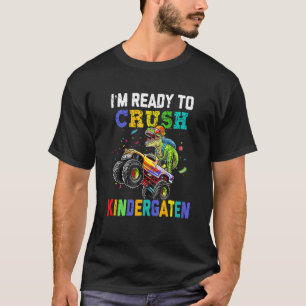 I'm Ready To Crush Kindergarten Dinosaur First Day T-Shirt