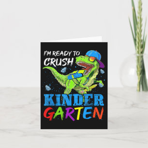 Im Ready To Crush Kindergarten Dinosaur Kids Back  Card