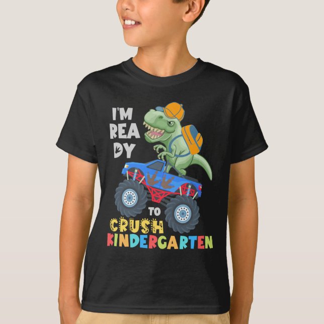 I'm Ready to Crush Kindergarten Dinosaur Monster T T-Shirt (Front)