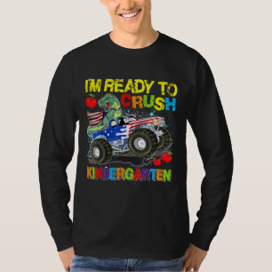 Im Ready To Crush Kindergarten Dinosaur Monster Tr T-Shirt