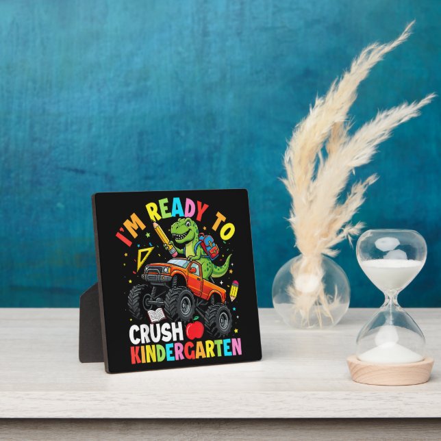 I'm Ready to Crush Kindergarten First Day Plaque (Insitu)