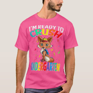 I'm Ready To Crush Kindergarten Fox Back To School T-Shirt
