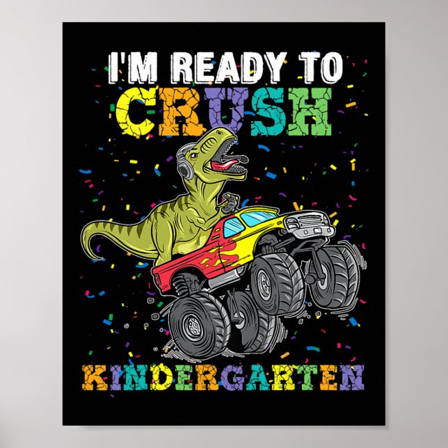 I'm Ready To Crush Kindergarten Monster Truck Dino Poster (Front)