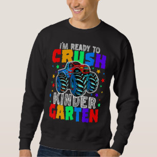 I'm Ready To Crush Kindergarten Monster Truck Dino Sweatshirt
