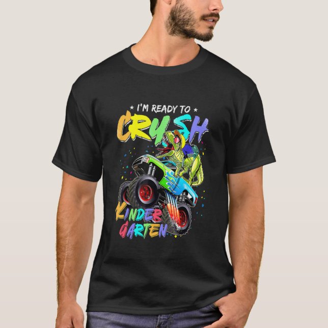 I'm Ready To Crush Kindergarten Monster Truck Dino T-Shirt (Front)