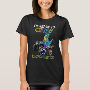 Im Ready To Crush Kindergarten Monster Truck Dinos T-Shirt