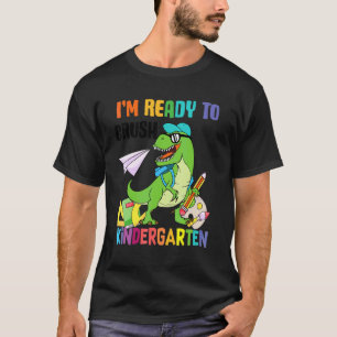 I'm Ready To Crush Kindergarten Rex Dinosaur Schoo T-Shirt