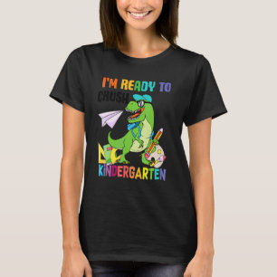 I'm Ready To Crush Kindergarten Rex Dinosaur Schoo T-Shirt