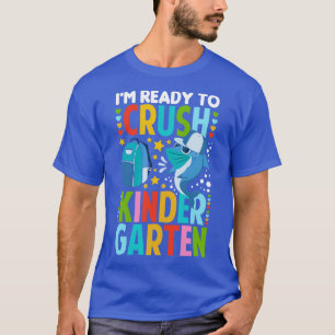 Im Ready To Crush Kindergarten Shark T-Shirt