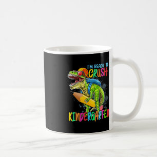 Im Ready To Crush Kindergarten T Rex Dino Holding Coffee Mug