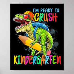 Im Ready To Crush Kindergarten T Rex Dino Holding Poster