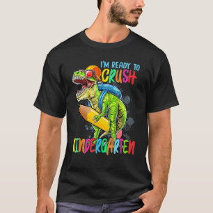 Im Ready To Crush Kindergarten T Rex Dino Holding  T-Shirt