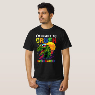 I'm Ready To Crush Kindergarten T-Shirt