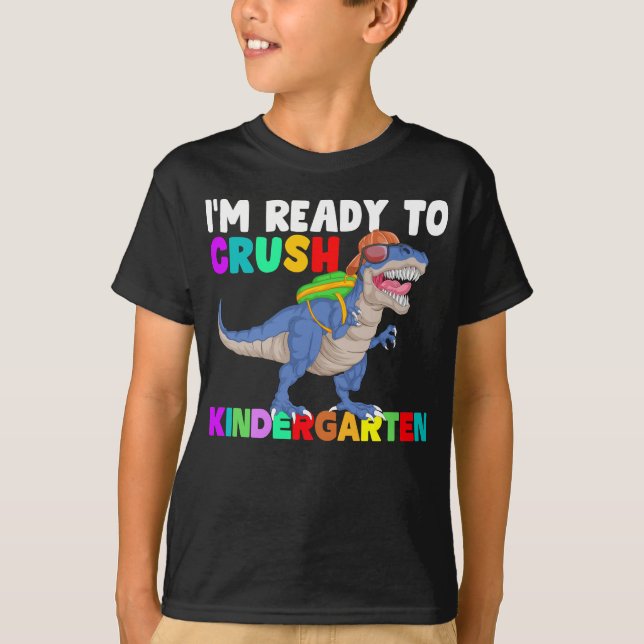 im ready to crush kindergarten  T-Shirt (Front)