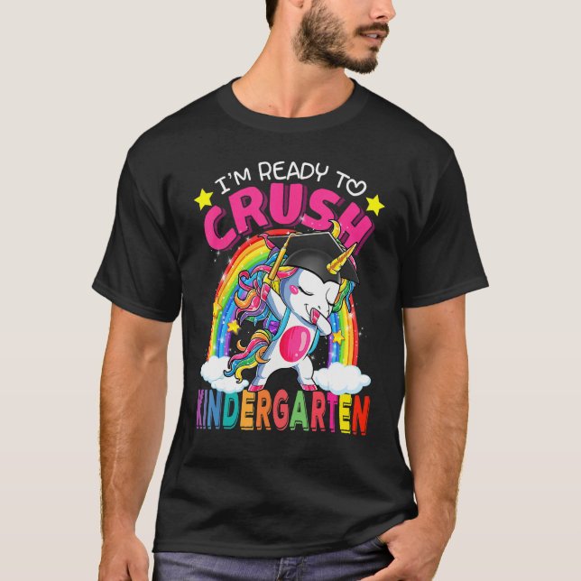 I'm Ready To Crush Kindergarten Unicorn Back To Sc T-Shirt (Front)