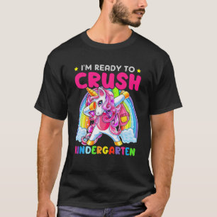I'm Ready To Crush Kindergarten Unicorn First Day T-Shirt