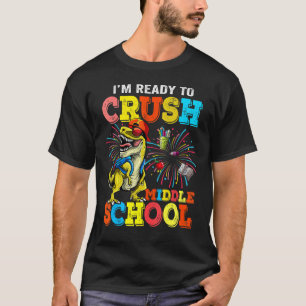 I'm Ready To Crush Middle School Dinosaur Boys T-Shirt