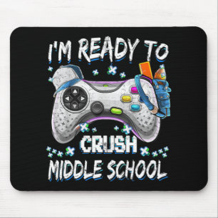 I'm Ready To Crush Middle School Video Game Back t Mouse Pad