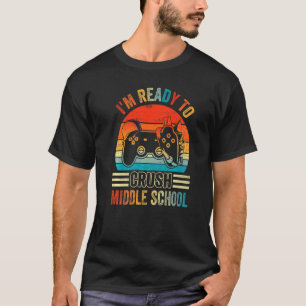 I'm Ready To Crush Middle School Video Game Back T T-Shirt