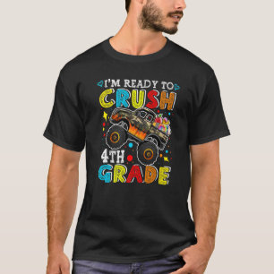 I'm Ready To Crush Monster Truck 4th Grade Tools L T-Shirt
