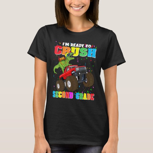 I'm Ready To Crush Monster Truck Second Grade Dino T-Shirt (Front)