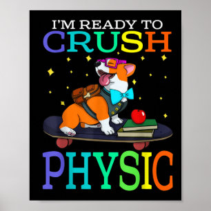 Im Ready To Crush Physic Corgi Back To School  Poster