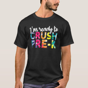 I'm Ready To Crush Pre K Back To School Preschool T-Shirt