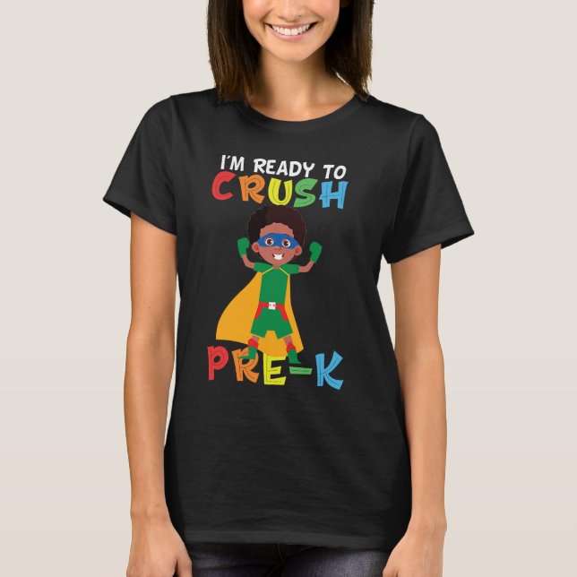 I'm Ready To Crush pre k Black boy back to school  T-Shirt (Front)