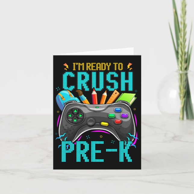 I'm Ready To Crush Pre-k Ck To School Video Game B Card (Front)