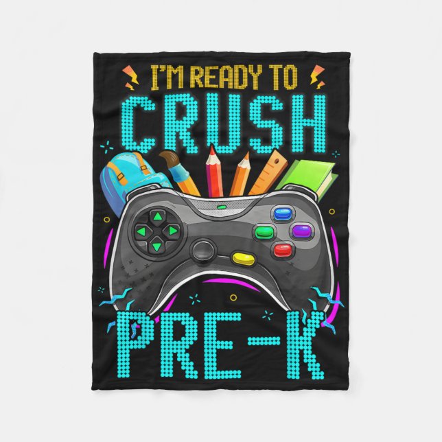I'm Ready To Crush Pre-k Ck To School Video Game B Fleece Blanket (Front)