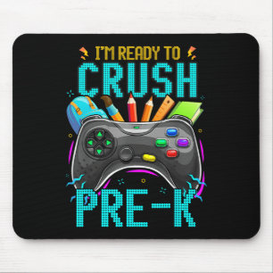 I'm Ready To Crush Pre-k Ck To School Video Game B Mouse Pad
