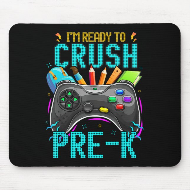 I'm Ready To Crush Pre-k Ck To School Video Game B Mouse Pad (Front)
