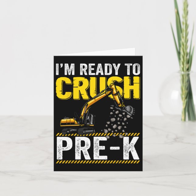 I'm Ready To Crush Pre-k Construction Excavator Bo Card (Front)