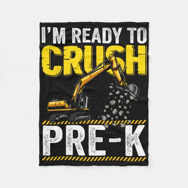 I'm Ready To Crush Pre-k Construction Excavator Bo Fleece Blanket (Front)