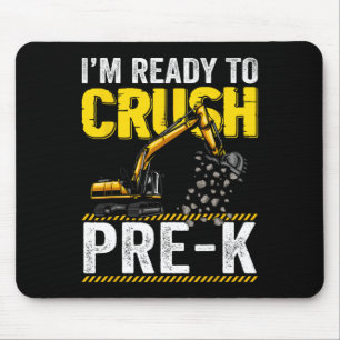 I'm Ready To Crush Pre-k Construction Excavator Bo Mouse Pad