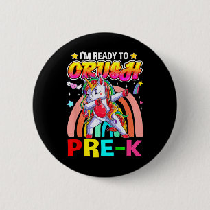I'm Ready To Crush Pre K Dab Unicorn Back to Schoo 6 Cm Round Badge