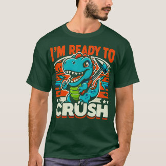 Im Ready To Crush Pre K Dinosaur 1st Day Of Prek S T-Shirt