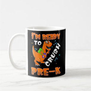 I'm Ready To Crush Pre K Dinosaur Boys Kids Back T Coffee Mug