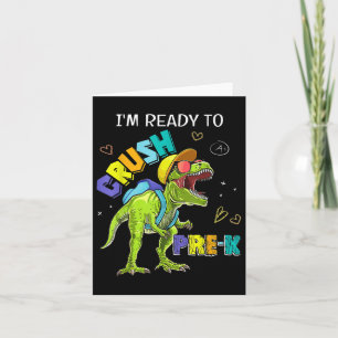 Im Ready To Crush Pre K Dinosaur T Rex 1st Day Of  Card
