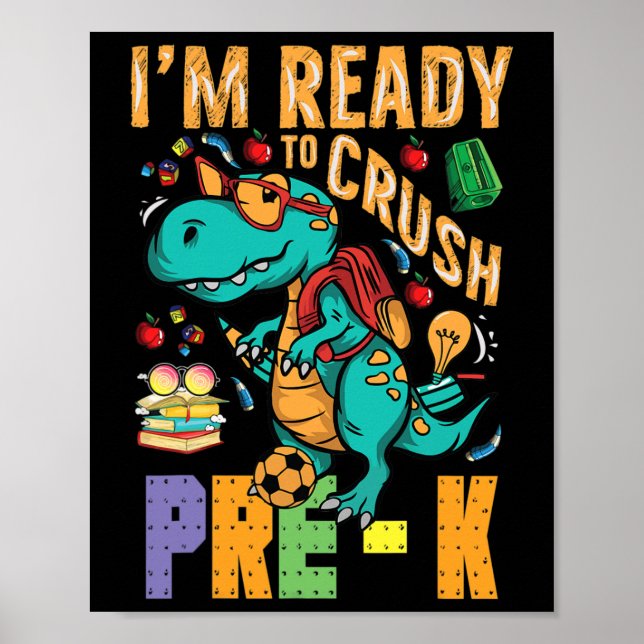 I'm Ready To Crush Pre-K Monster Truck Dino Back t Poster (Front)