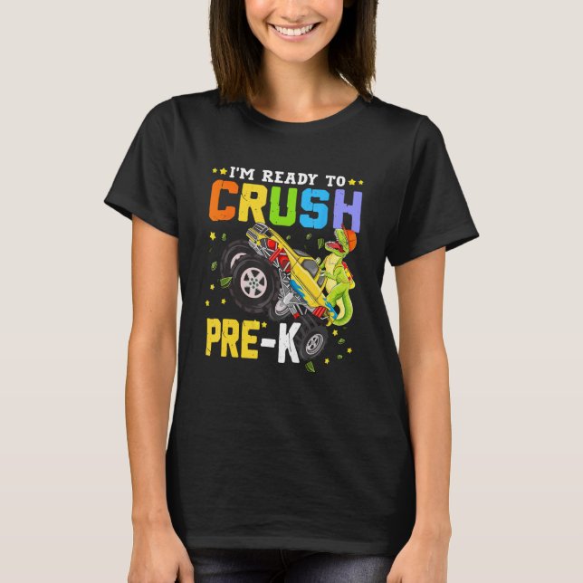 I'm Ready To Crush Pre K Monster Truck Dinosaur Bo T-Shirt (Front)