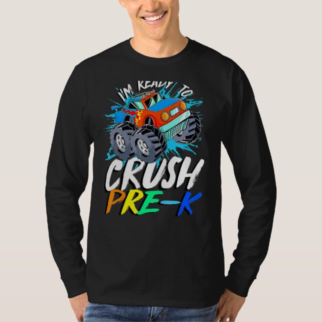 I'm Ready To Crush Pre K Monster Truck Prek Back T T-Shirt (Front)